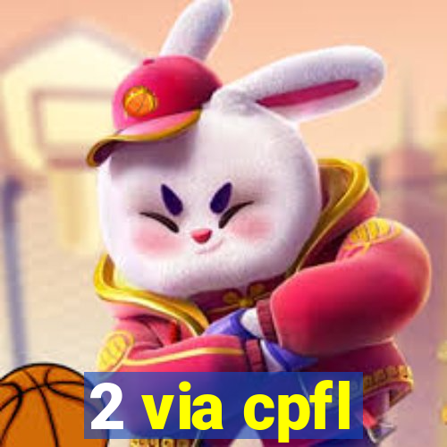 2 via cpfl